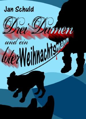 [Drei Damen 01] • Drei Damen und ein toter Weihnachtsmann